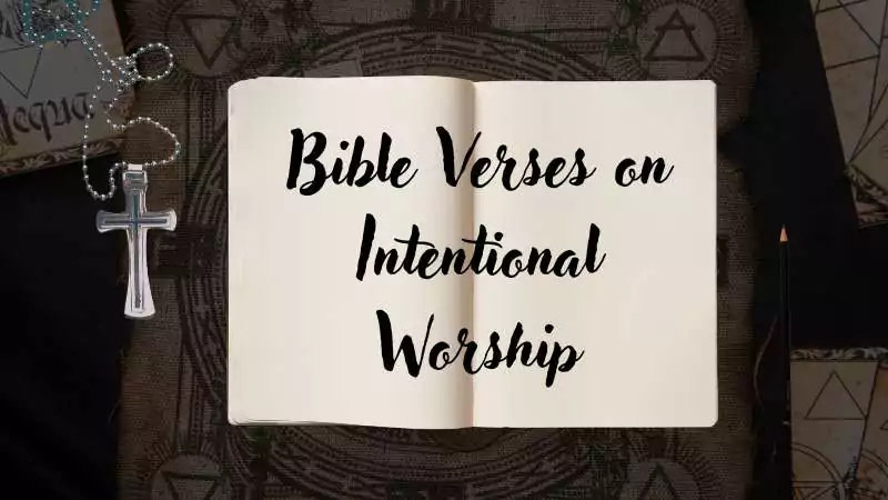 Bible Verses on Intentional Worship