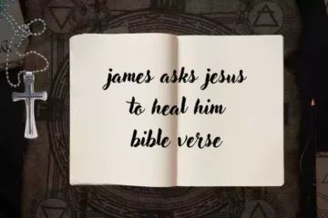 james asks jesus to heal him bible verse