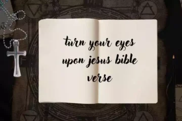 turn your eyes upon jesus bible verse