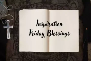 Inspiration Friday Blessings