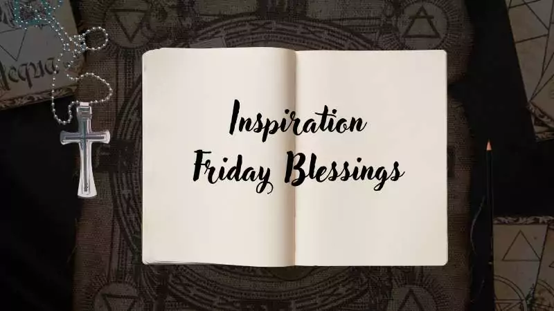 Inspiration Friday Blessings