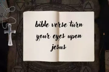 bible verse turn your eyes upon jesus