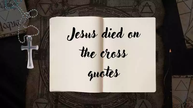 Jesus died on the cross quotes