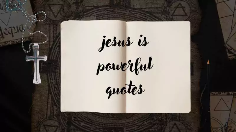 jesus is powerful quotes