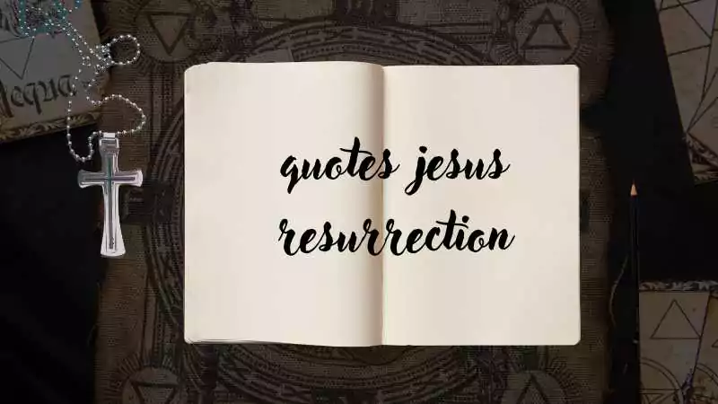 quotes jesus resurrection