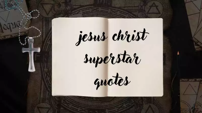 jesus christ superstar quotes