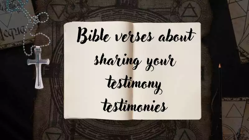 Bible verses about sharing your testimony testimonies